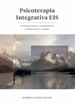 Psicoterapia Integrativa EIS (eBook, ePUB) - Opazo, Roberto