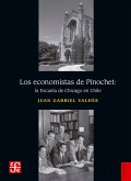 Los economistas de Pinochet: La escuela de Chicago en Chile (eBook, ePUB)