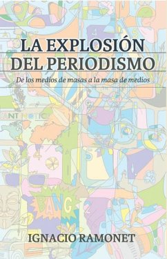 La explosión del periodismo (eBook, ePUB) - Ramonet Miguez, Ignacio