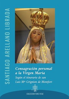Consagración personal a la Virgen María (eBook, ePUB) - Arellano Librada, Santiago