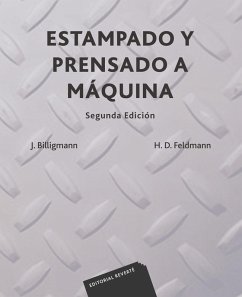 Estampado y prensando a máquina (eBook, PDF) - Billigmann, J.; Feldmann, H. D. Estampado y prensando a máquina (eBook, PDF) - Billigmann, J.; Feldmann, H. D.
