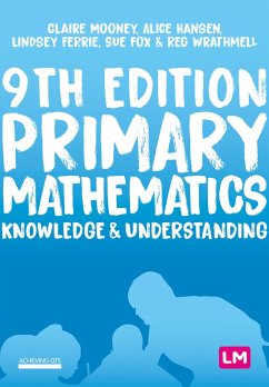 Primary Mathematics: Knowledge and Understanding (eBook, ePUB) - Mooney, Claire; Hansen, Alice; Davidson, Lindsey; Fox, Sue; Wrathmell, Reg