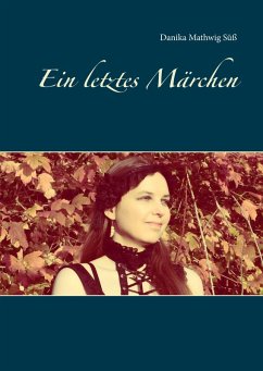 Ein letztes Märchen (eBook, ePUB) - Mathwig Süß, Danika