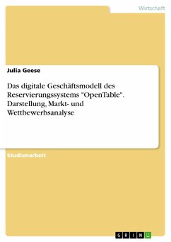 Das digitale Geschäftsmodell des Reservierungssystems &quote;OpenTable&quote;. Darstellung, Markt- und Wettbewerbsanalyse (eBook, PDF)