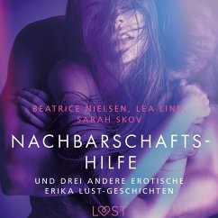 Nachbarschaftshilfe – und drei andere erotische Erika Lust-Geschichten (MP3-Download) - Skov, Sarah; Lind, Lea; Nielsen, Beatrice