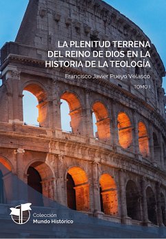 La plenitud terrena del reino de Dios en la historia de la teología (eBook, ePUB) - Pueyo Velasco, Francisco Javier