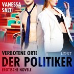 Verbotene Orte: Der Politiker - Erotische Novelle (MP3-Download)