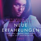 Neue Erfahrungen – und drei andere erotische Erika Lust-Geschichten (MP3-Download)