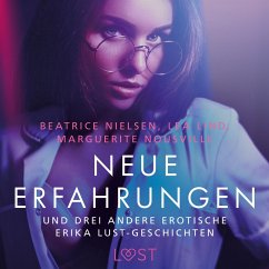 Neue Erfahrungen – und drei andere erotische Erika Lust-Geschichten (MP3-Download) - Lind, Lea; Nielsen, Beatrice; Nousville, Marguerite