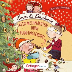 Kein Weihnachten ohne Puddingschuhe! / Emmi & Einschwein Bd.4 (MP3-Download) - Böhm, Anna