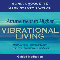 Attunement to Higher Vibrational Living (MP3-Download) - Choquette, Sonia; Welch, Mark Stanton