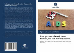 Intimpartner-Gewalt unter Frauen, die mit HIV/Aids leben - Lotangamwaki Kosia, Agnes