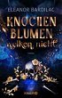 Knochenblumen welken nicht - Bild 1