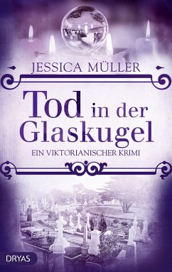 Tod in der Glaskugel - Müller, Jessica