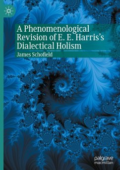 A Phenomenological Revision of E. E. Harris's Dialectical Holism - Schofield, James