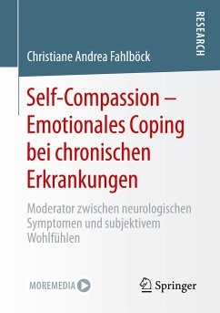 Self-Compassion ¿ Emotionales Coping bei chronischen Erkrankungen - Fahlböck, Christiane Andrea