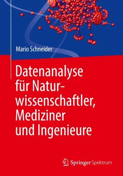 Datenanalyse für Naturwissenschaftler, Mediziner und Ingenieure - Schneider, Mario