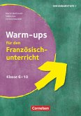 Warm-ups - Aufwärmübungen Fremdsprachen - Französisch - Klasse 6-10