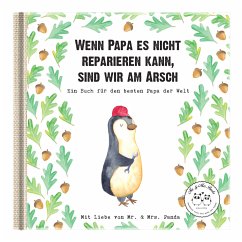 Wenn Papa es nicht reparieren kann, sind wir am Arsch - Mr. & Mrs. Panda;Gadenstedt, Nora von