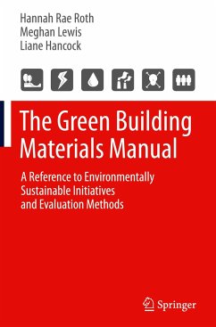 The Green Building Materials Manual - Roth, Hannah Rae;Lewis, Meghan;Hancock, Liane