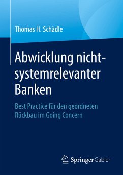 Abwicklung nicht-systemrelevanter Banken - Schädle, Thomas H.