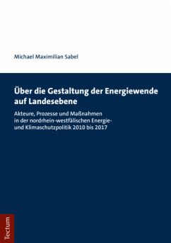 Über die Gestaltung der Energiewende auf Landesebene - Sabel, Michael Maximilian