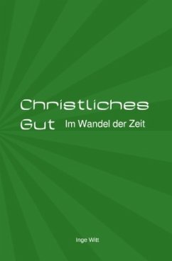 Christliches Gut - Witt, Inge