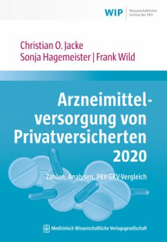 Arzneimittelversorgung von Privatversicherten 2020 - Jacke, Christian O.;Hagemeister, Sonja;Wild, Frank