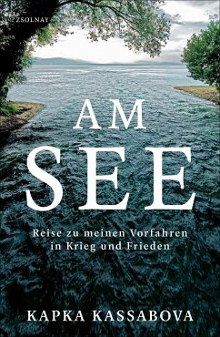 Am See (eBook, ePUB) - Kassabova, Kapka