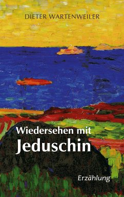 Wiedersehen mit Jeduschin (eBook, ePUB) - Wartenweiler, Dieter