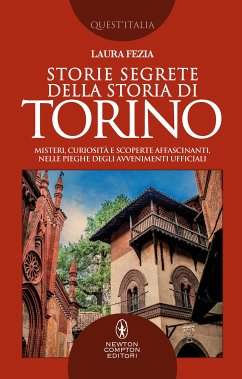 Storie segrete della storia di Torino (eBook, ePUB) - Fezia, Laura