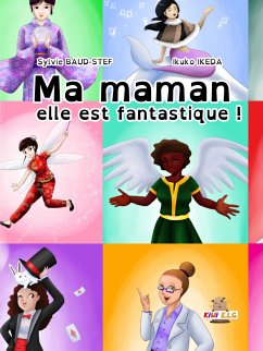 Ma maman elle est fantastique ! (eBook, ePUB) - Baud-Stef, Sylvie; Ikeda, Ikuko