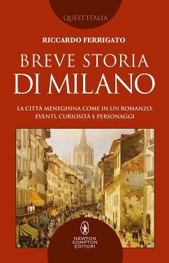 Breve storia di Milano (eBook, ePUB) - Ferrigato, Riccardo