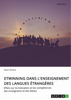 eTwinning dans l'enseignement des langues étrangères. Effets sur la motivation et les compétences des enseignants et des élèves (eBook, PDF) - Saddiki, Insafe