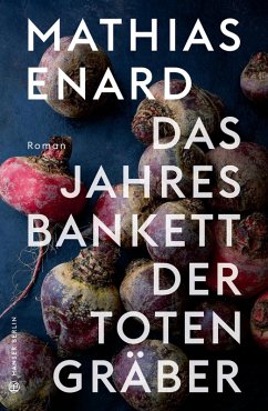 Das Jahresbankett der Totengräber (eBook, ePUB) - Enard, Mathias