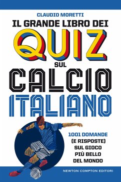 Il grande libro dei quiz sul calcio italiano (eBook, ePUB) - Moretti, Claudio