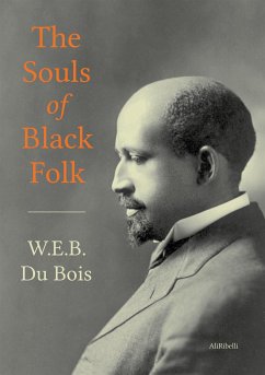 The Souls of Black Folk (eBook, ePUB) - Du Bois, W.E.B.
