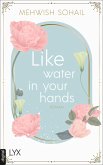 Like water in your hands / Arwa & Tariq Bd.1 (eBook, ePUB)