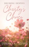 Deciding Destiny: Christy's Choice (eBook, ePUB)