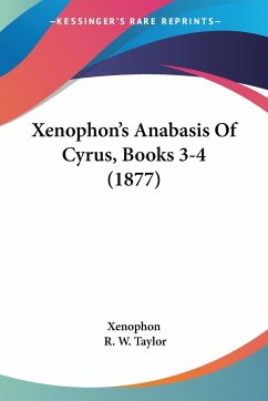 Xenophon's Anabasis Of Cyrus, Books 3-4 (1877) - Xenophon