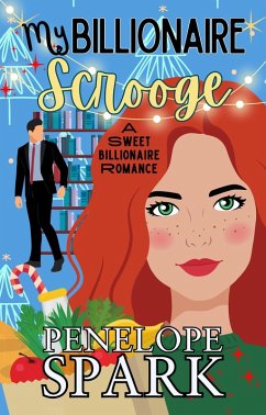 My Billionaire Scrooge (eBook, ePUB) - Spark, Penelope