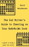 The Bad Writer's Guide to Cheating on Your NaNoWriMo Book (eBook, ePUB)
