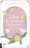 Like feathers between my ribs / Arwa & Tariq Bd.2 (eBook, ePUB)