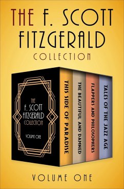 The F. Scott Fitzgerald Collection Volume One (eBook, ePUB) - Fitzgerald, F. Scott