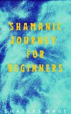 Shamanic Journey for Beginners (eBook, ePUB)