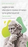 Paracelsus - Saglikli Bir Akil, Efendisinin Iradesi Olmadan Icine Girilemeyendir