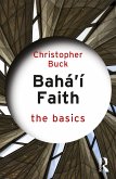 Baha'i Faith: The Basics (eBook, ePUB)