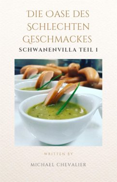 Die Oase des schlechten Geschmackes - erster Teil (eBook, ePUB) - Chevalier, Michael
