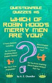 Which of Robin Hood's Merry Men Are You? 5 Funny Quizzes Including: Do You Know Anything About English History? (Parts 1 & 2) Are You a True Anglophile? Which English Monarch Are You? (Questionable Quizzes, #6) (eBook, ePUB)