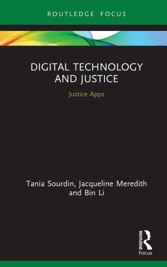 Digital Technology and Justice (eBook, PDF) - Sourdin, Tania; Meredith, Jacqueline; Li, Bin